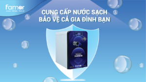 Máy lọc nước  Famor – giải pháp toàn diện