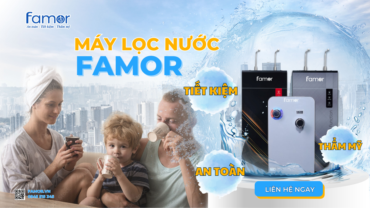 Máy lọc nước Famor- An toàn- Tiết kiệm- Thẩm mỹ