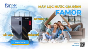 10+ Lợi ích của máy lọc nước Famor mang lại cho gia đình